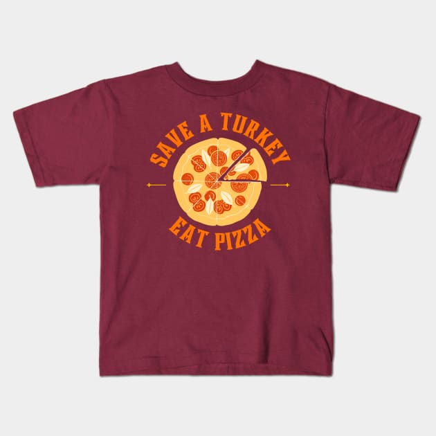 Save a turkey eat pizza Kids T-Shirt by LadyAga